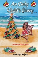 An Only Child's Diary; A Sunny Christmas: A middle grade graphic novel for girls 9-12 9993187208 Book Cover