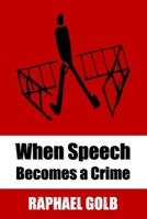 When Speech Becomes a Crime B0FQS8SH6F Book Cover