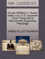 House (William) v. House (Betty Lou) U.S. Supreme Court Transcript of Record with Supporting Pleadings 1270529927 Book Cover