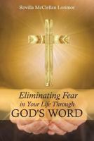 Eliminating Fear in Your Life Through God's Word 1970066288 Book Cover