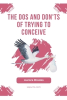 The Dos and Don'ts of Trying to Conceive B0CGKVFWNB Book Cover
