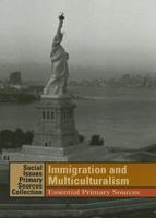Immigration and Multiculturalism: Essential Primary Sources 1414403291 Book Cover
