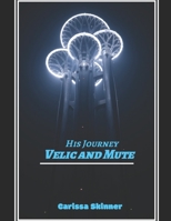 His Journey: Velic and Mute B0BW23B2VQ Book Cover
