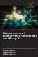 Zielona synteza i zastosowania nanoczastek metalicznych (Polish Edition) 6200820317 Book Cover