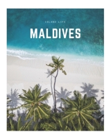 Maldives: A Decorative Book | Perfect for Coffee Tables, Bookshelves, Interior Design & Home Staging (Island Life Book Set) 169787794X Book Cover