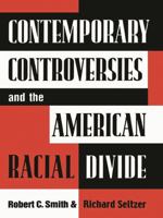 Contemporary Controversies and the American Racial Divide 074250025X Book Cover