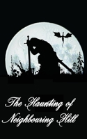 The Haunting of Neighbouring Hill Book 4 154410751X Book Cover