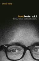Blood Beats: Vol. 1 Demos, Remixes & Extended Versions 0965665984 Book Cover