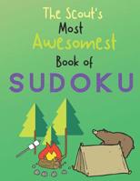 The Scout's Most Awesomest Book of Sudoku: The Scout's Most Awesomest Book of Sudoku for Scout Cover Designed by Scout Volume 1 for Hours of Sudoku Fun! 108023084X Book Cover