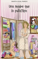 UNA MADRE QUE LO PUTOFLIPA B096HPZM9J Book Cover