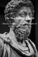 The Stoic's Inner Citadel: Marcus Aurelius on the 100 Principles of a Happy and Virtuous Life B0FTB15BRT Book Cover