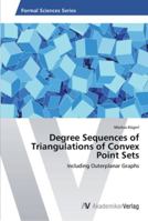 Degree Sequences of Triangulations of Convex Point Sets 3639457609 Book Cover