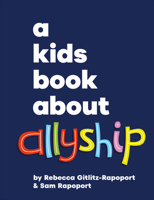 Kids Book About Allyship, A (A Kids Book) 0241743567 Book Cover