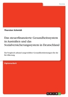 Das steuerfinanzierte Gesundheitssystem in Australien und das Sozialversicherungssystem in Deutschland 3640432045 Book Cover
