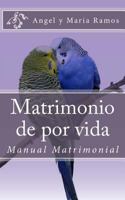 Matrimonio de por vida: Manual Matrimonial 1499714009 Book Cover