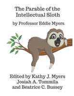 The Parable of the Intellectual Sloth B0CTKMFH41 Book Cover