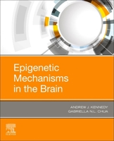 Epigenetic Mechanisms in the Brain 0128164972 Book Cover