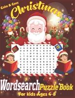 Calm & Cozy Kids Word Search Puzzle Book For kids Ages 4-8: Christmas & Winter Words for Holiday Fun with Perfect Gifts Book for Kids & Toddlers. B08P3JTV6P Book Cover