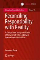 Reconciling Responsibility with Reality: A Comparative Analysis of Modes of Active Leadership Liability in International Criminal Law 9462656061 Book Cover