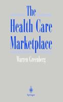 The Health Care Marketplace 1587981319 Book Cover