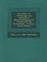 Die Juden im Weltkriege; mit besonderer Berücksichtigung der Verhältnisse für Deutschland 1017745919 Book Cover