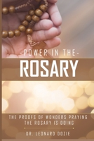 The Power in Rosary: The Proofs of Wonders Praying the Rosary Is Doing B091WFGJ87 Book Cover