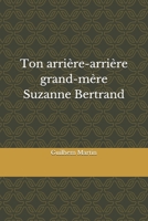 Ton arrière-arrière grand-mère Suzanne Bertrand B083XWLYZX Book Cover