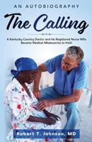 The Calling: A Kentucky "Country Doctor" and his registered nurse wife become medical missionaries to Haiti 1545188483 Book Cover