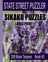 Sikaku Puzzles: Large Print: 200 Brain Teasers Book #3: Fun Filled Brain Blasters and Solutions for Beginners and Up 1089612338 Book Cover