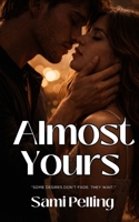 Almost Yours: A Second Chance Romance B0GNDP369M Book Cover