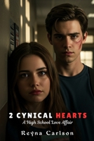 2 Cynical Hearts: A High School Love Affair B0FK9RJ6B7 Book Cover