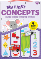 My First Concepts: Colors, Shapes, Numbers & Opposites: 4 Board Books Included 2898023590 Book Cover