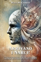 Arrivano i narci!: Un viaggio personale e di ricerca nel mare del narcisismo, delle dipendenze e della violenza (Italian Edition) B0F74F276G Book Cover