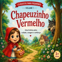 Chapeuzinho Vermelho: Uma história sobre cuidado, coragem e confiança. (Clássicos para Pequenos) (Portuguese Edition) B0HG8GVFK8 Book Cover