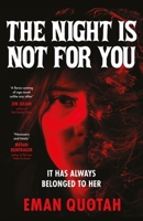 The Night is Not For You: A beguilingly dark coming of rage story, based on a jinn from Arabic folklore 1035411644 Book Cover