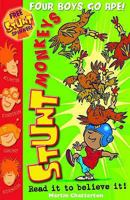 Stunt Monkeys: Four Boys Go Ape (Stunt Monkeys) 1847150128 Book Cover