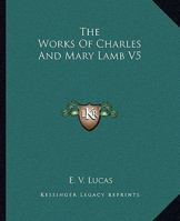 The Works Of Charles And Mary Lamb V5 116271283X Book Cover