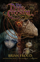 Jim Henson's the Dark Crystal: Creation Myths Vol. 3 1608869067 Book Cover