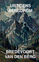 Urtidens Bergdröm (Skräckhistorier På Svenska - Bredevoort Van Den Berg) (Swedish Edition) B0GXSYKCPZ Book Cover