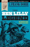 The Ben Lilly Legend 0292707282 Book Cover
