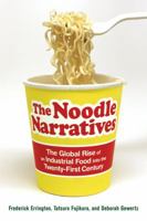 The Noodle Narratives: The Global Rise of an Industrial Food into the Twenty-First Century 0520276345 Book Cover