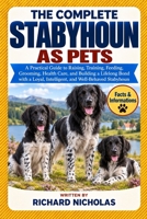 THE COMPLETE STABYHOUN AS PETS: A Practical Guide to Raising, Training, Feeding, Grooming, Health Care, and Building a Lifelong Bond with a Loyal, Intelligent, and Well-Behaved Stabyhoun B0HJQZDDDP Book Cover