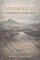 Bannockburn: Scotland's Battle for Independence B0GM3LVSDX Book Cover