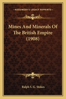 Mines And Minerals Of The British Empire 1104193957 Book Cover