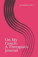 On My Couch: A Therapist's Journal 1717235603 Book Cover