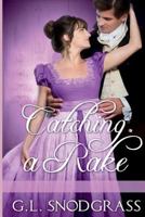 Catching A Rake (A Rake' Redemption) 1724472887 Book Cover