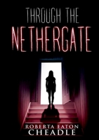 Through the Nethergate 1913294021 Book Cover