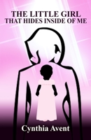 The Little Girl That Hides Inside of Me 1737484021 Book Cover