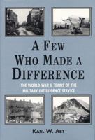 A Few Who Made A Difference: The World War II Teams Of The Military Intelligence Service 0533148790 Book Cover