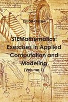 Stemathematics: Exercises in Applied Computation and Modeling (Volume 1) 0996674101 Book Cover